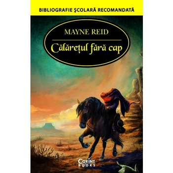 Calaretul fara cap - Mayne Reid Calaretul fara cap - Mayne Reid