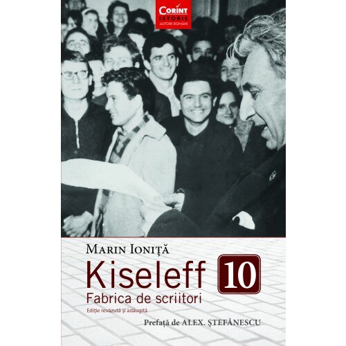 Kiseleff 10. Fabrica de scriitori - Marin Ionita