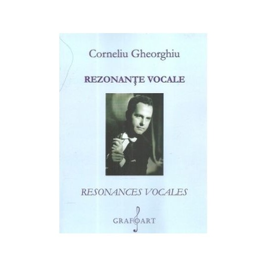 Rezonante vocale/ Resonances vocales - Corneliu Gheorghiu