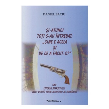Si-atunci toti s-au intrebat: Cine e acela si de ce a facut-o? - Daniel Baciu Si-atunci toti s-au intrebat: Cine e acela si de ce a facut-o? - Daniel Baciu