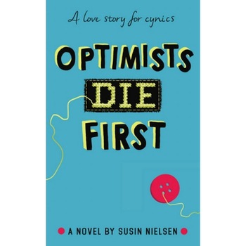 Optimists Die First - Susin Nielsen Optimists Die First - Susin Nielsen