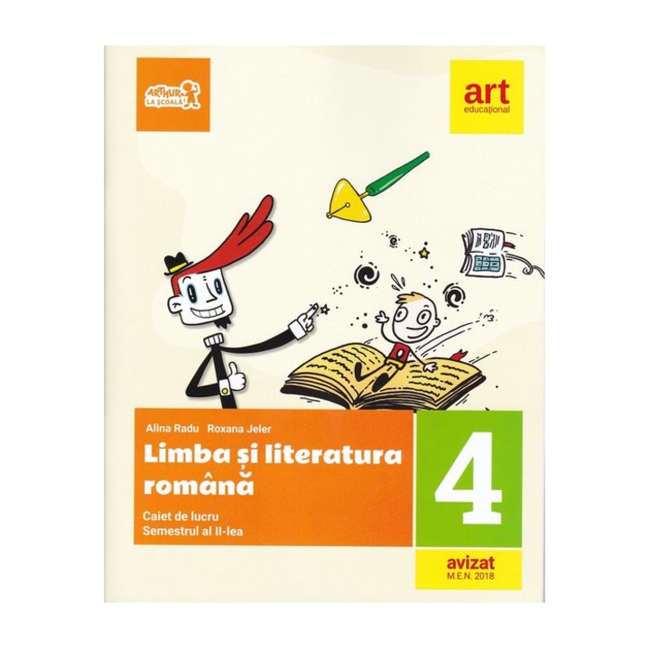 Limba si literatura romana. Caiet de lucru. Clasa a IV-a. Semestrul al II-lea, Vol 2 - Alina Radu,Roxana Jeler