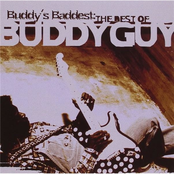 Buddy Guy - Buddy's Baddest: The Best Of Buddy Guy - CD