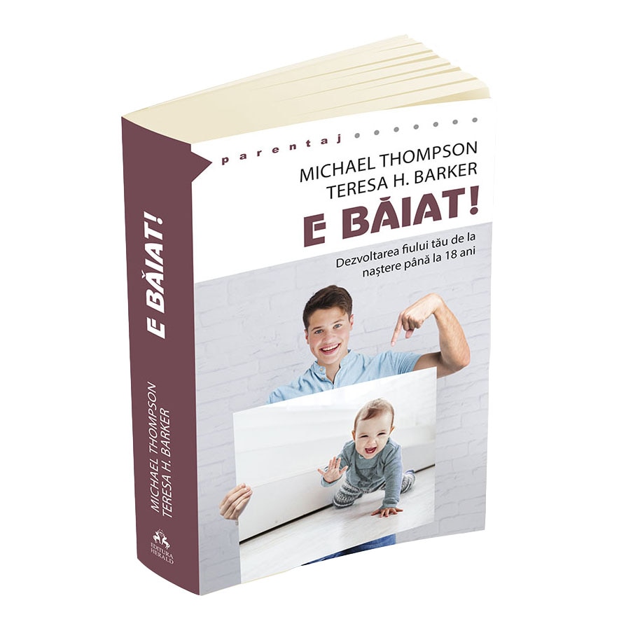 E baiat! Dezvoltarea fiului tau de la nastere pana la optsprezece ani - Michael Thompson
