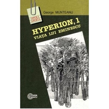Hyperion, 1. Viata lui Eminescu - George Munteanu Hyperion, 1. Viata lui Eminescu - George Munteanu