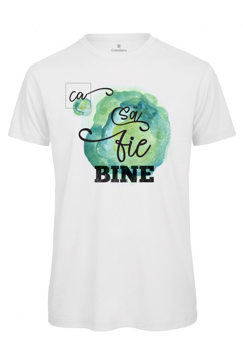 Tricou Ca sa fie bine - barbat