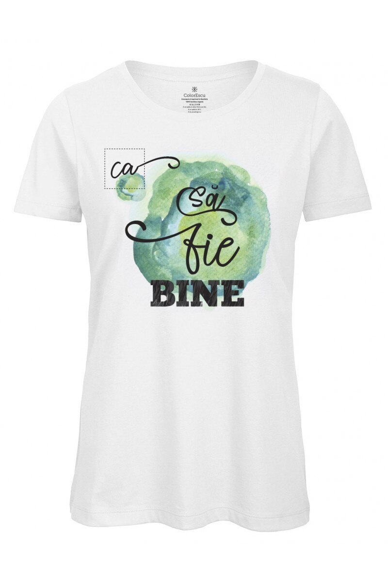 Tricou Ca sa fie bine - dama
