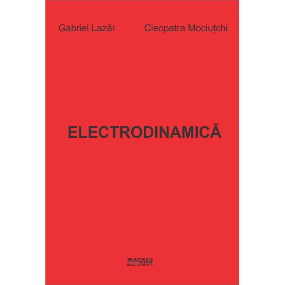 Electrodinamica, Cleopatra Mociutchi, Gabriel Lazar