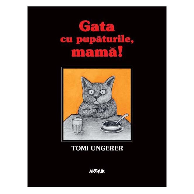 Gata cu pupaturile, mama! - Tomi Ungerer