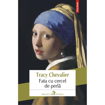 Fata cu cercel de perla - Tracy Chevalier (editia 2018) Fata cu cercel de perla - Tracy Chevalier (editia 2018)