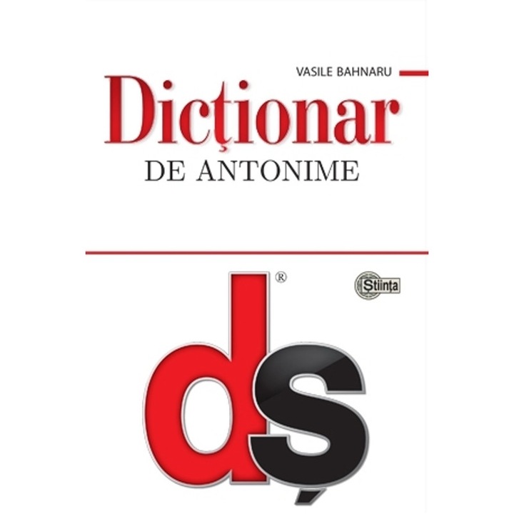 Dictionar de antonime. Vasile Bahnaru