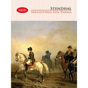 Manastirea din Parma - Stendhal (Vol. 31) Manastirea din Parma - Stendhal (Vol. 31)