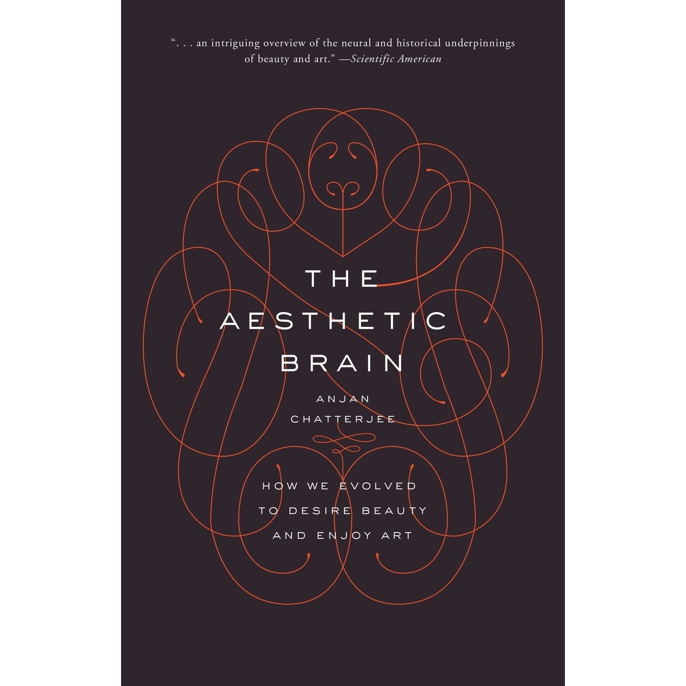 The Aesthetic Brain - Anjan Chatterjee