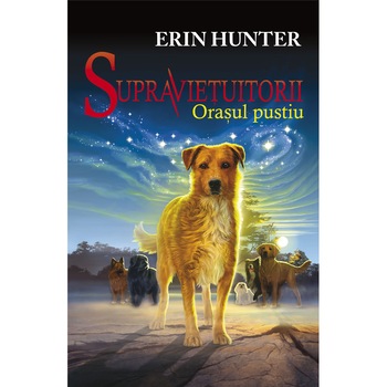 Supravietuitorii. Orasul pustiu. Vol I - Erin Hunter Supravietuitorii. Orasul pustiu. Vol I - Erin Hunter