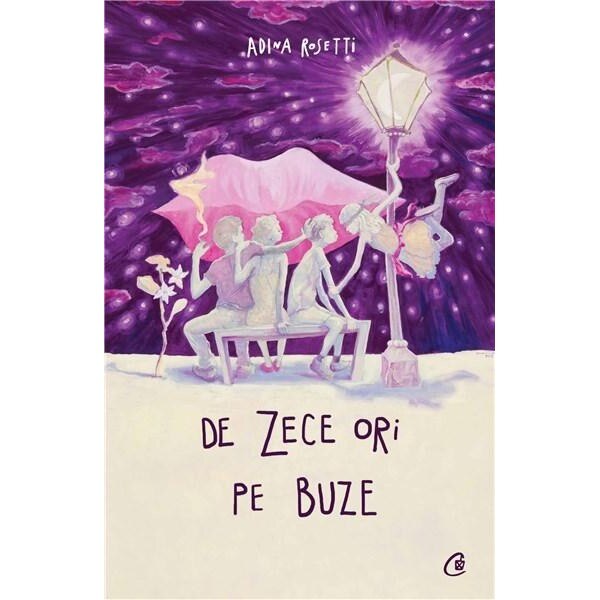 De zece ori pe buze - Adina Rosetti