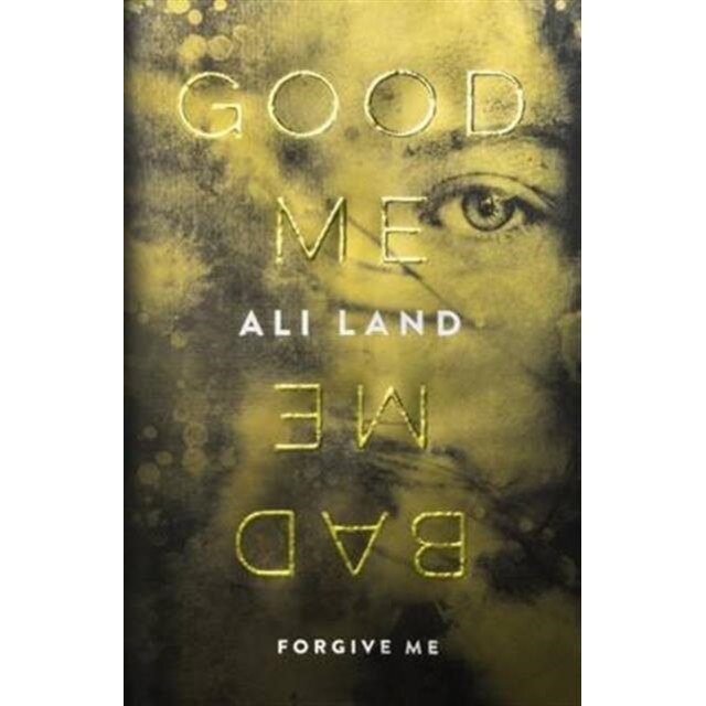 Good Me, Bad Me - Ali Land