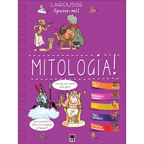 Spune-mi despre mitologie! - Larousse