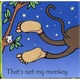 That's not my monkey