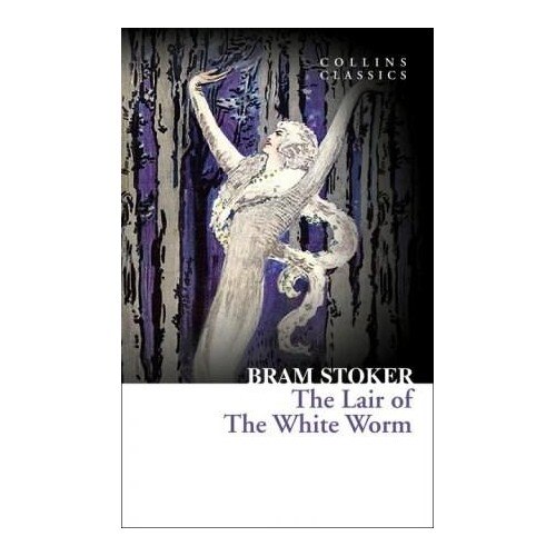 The Lair of the White Worm - Bram Stoker