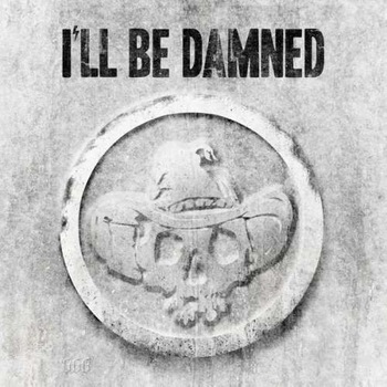 I'll Be Damned - I'll Be Damned (CD) I'll Be Damned - I'll Be Damned (CD)