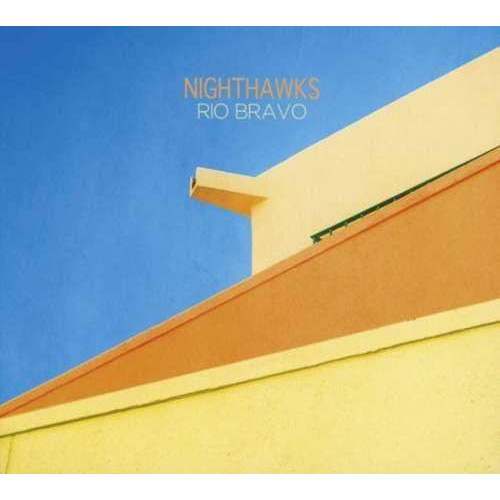 Nighthawks - Rio Bravo (CD)