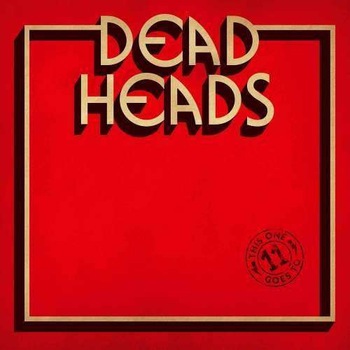 Deadheads - This One Goes To 11 (CD) Deadheads - This One Goes To 11 (CD)