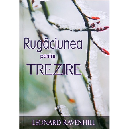 Rugaciunea pentru trezire - Leonard Ravenhill