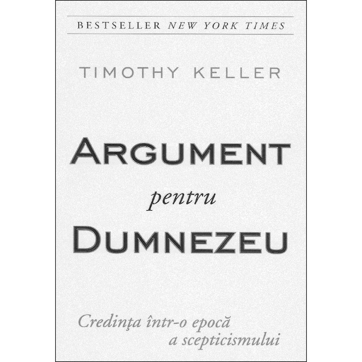 Argument pentru Dumnezeu - Timothy Keller