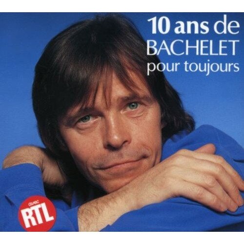 Pierre Bachelet - 10 Ans pour toujour (2CD)