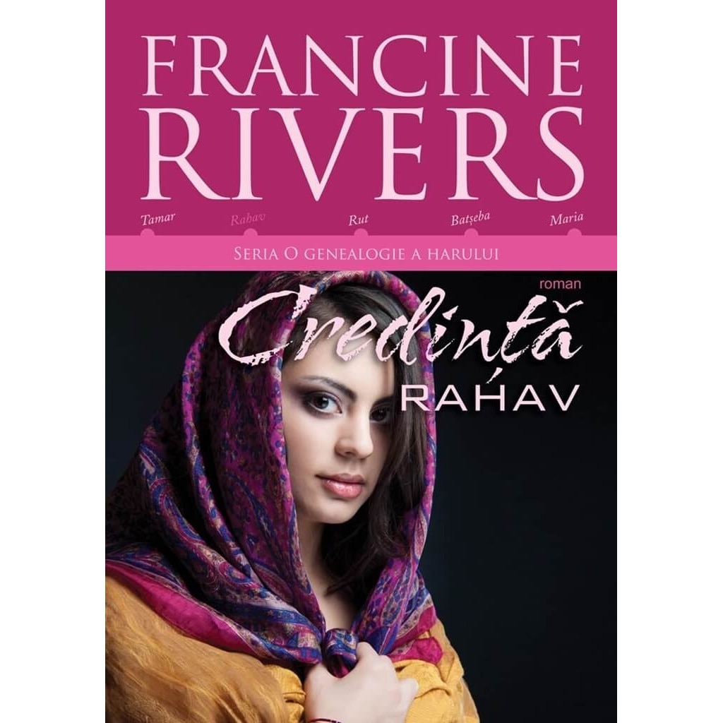 Credinta /-/ Rahav. O genealogie a harului, vol.2 - Francine Rivers