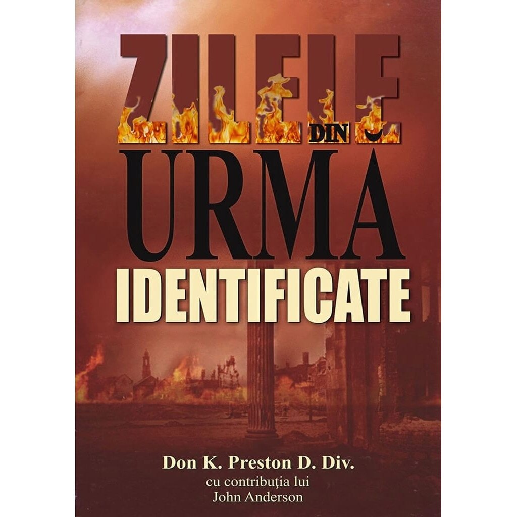 Zilele din urma identificate - Don K. Preston