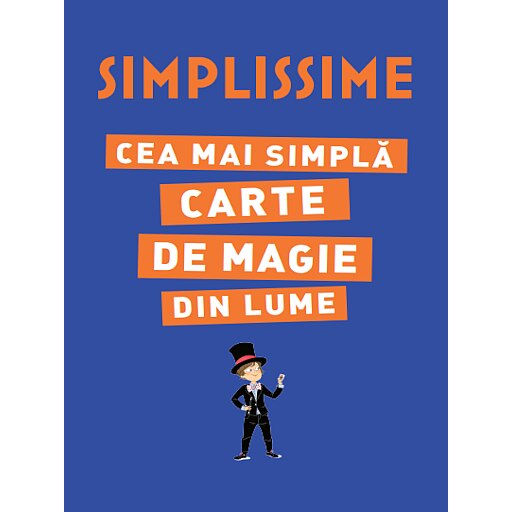 Simplissime. Cea mai simpla carte de magie din lume