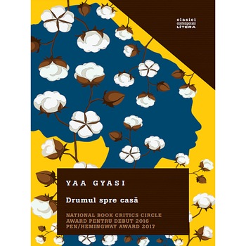 Drumul spre casa - Yaa Gyasi Drumul spre casa - Yaa Gyasi