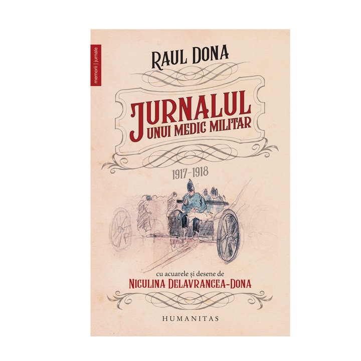 Jurnalul unui medic militar:1917-1918 - Raul Dona