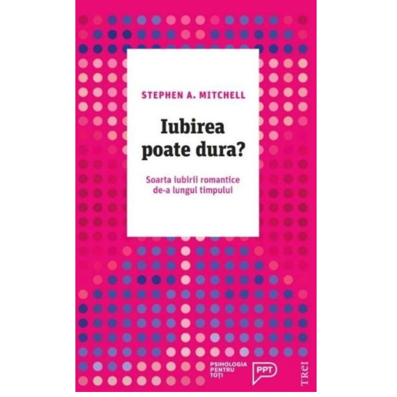 Iubirea poate dura? - Stephen A. Mitchell