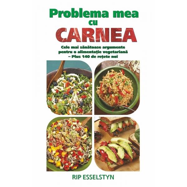 Problema mea cu carnea - Rip Esselstyn