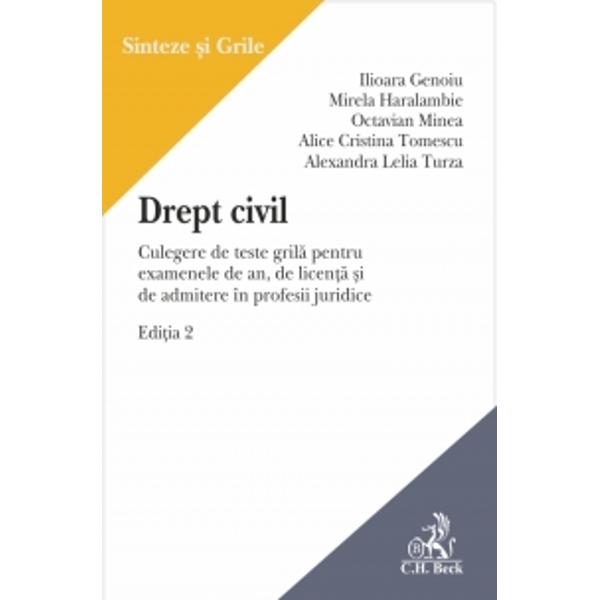Drept civil. Culegere de teste grila. Editia 2 - Genoiu Ilioara, Mirela Haralambie, Minea Octavian, Alice Cristina Tomescu, Turza Lelia