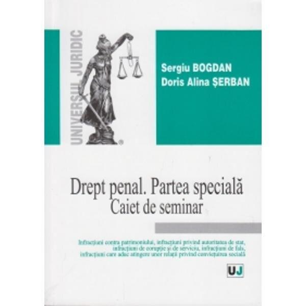 Drept Penal. Partea Speciala. Caiet De Seminar - Sergiu Bogdan, Dorin Alina Serban