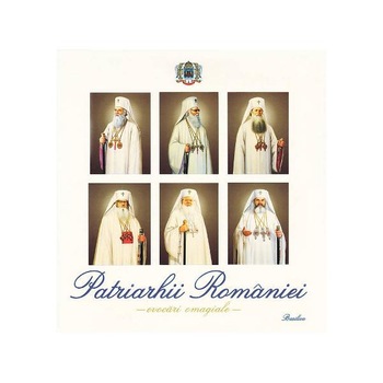 Patriarhii Romaniei Patriarhii Romaniei