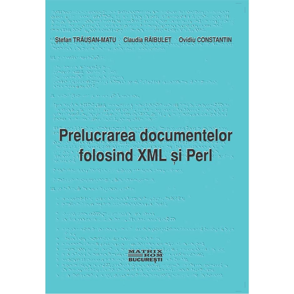 Prelucrarea documentelor folosind XML si Perl, Claudiu Raibulet, Stefan Trausan-Matu