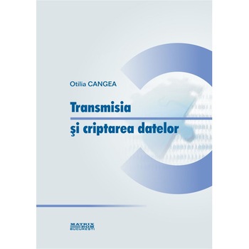 Transmisia si criptarea datelor, Otilia Cangea Transmisia si criptarea datelor, Otilia Cangea