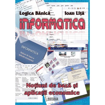 Informatica. Notiuni de baza si aplicatii economice, Ioan Lita, Logica Banica Informatica. Notiuni de baza si aplicatii economice, Ioan Lita, Logica Banica