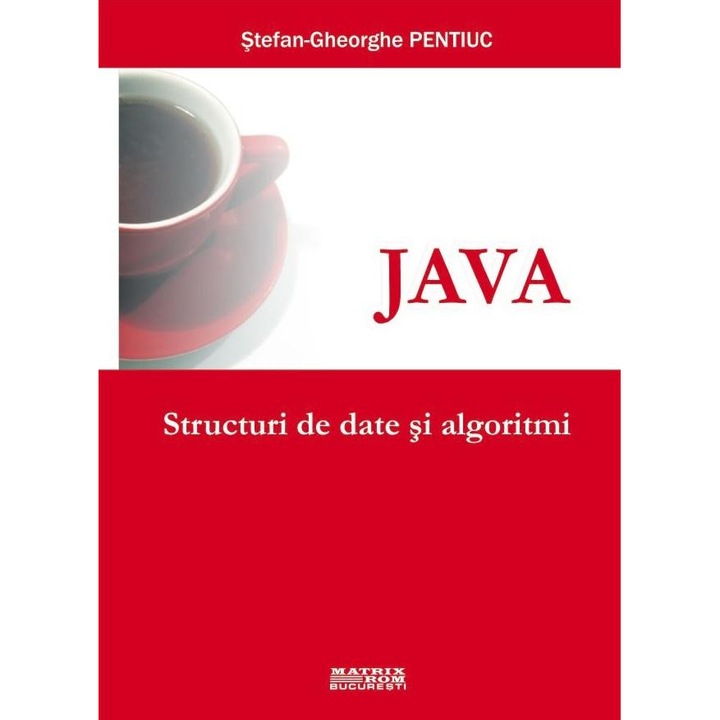 Java. Structuri de date si algoritmi, Stefan-Gheorghe Pentiuc