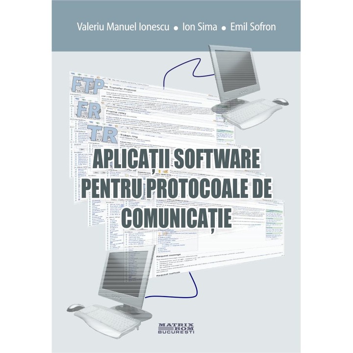 Aplicatii software pentru protocoale de comunicatie, Emil Sofron, Ion Sima, Valeriu Manuel Ionescu