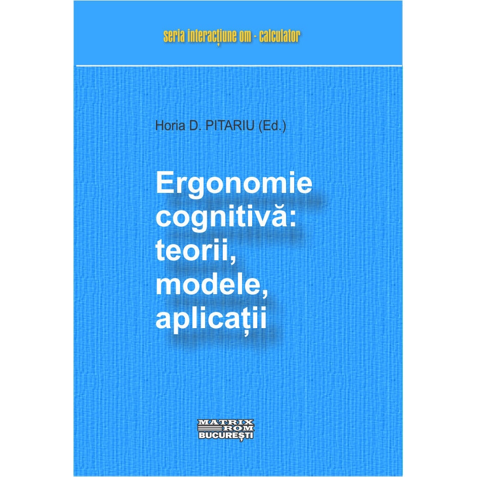Downward Tears Disapproved Ergonomie cognitiva: teorii, modele, aplicatii, Horia Pitariu - eMAG.ro