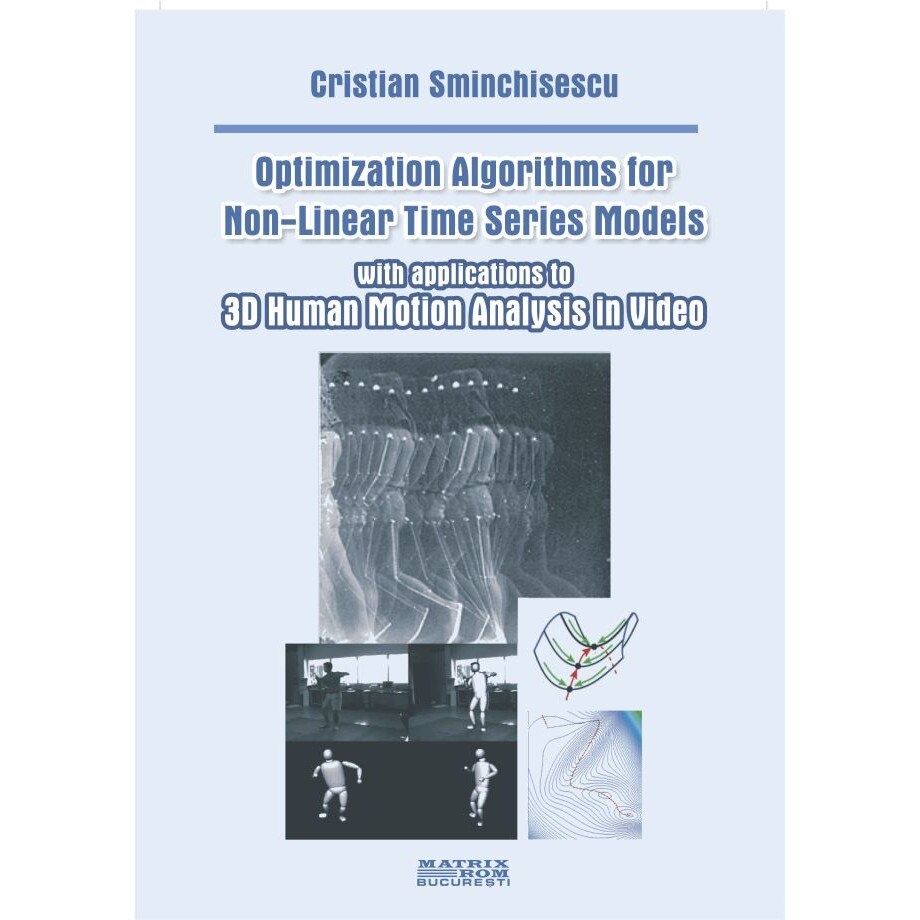 Optimization Algorithms for Non-Linear Series Models with applications to 3D Human Motion Analysis in Video, Cristian Sminchisescu