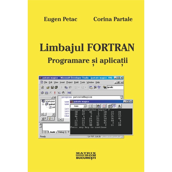 Limbajul FORTRAN. Programare si aplicatii, Corina Partale, Eugen Petac