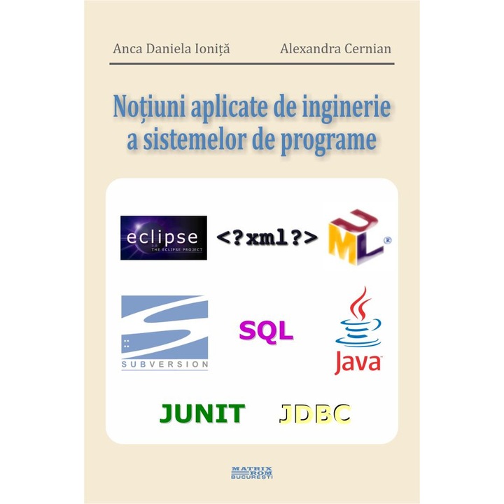Notiuni aplicate de inginerie a sistemelor de programe, Alexandra Cernian, Anca Daniela Ionita