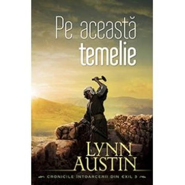 Pe aceasta temelie - Lynn Austin