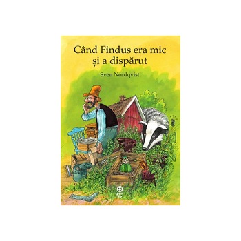 Cand Findus era mic si a disparut - Sven Nordqvist Cand Findus era mic si a disparut - Sven Nordqvist